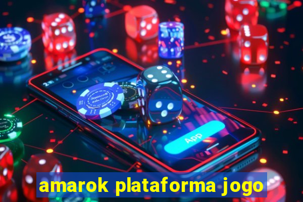 amarok plataforma jogo